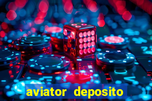 aviator deposito minimo 1 real